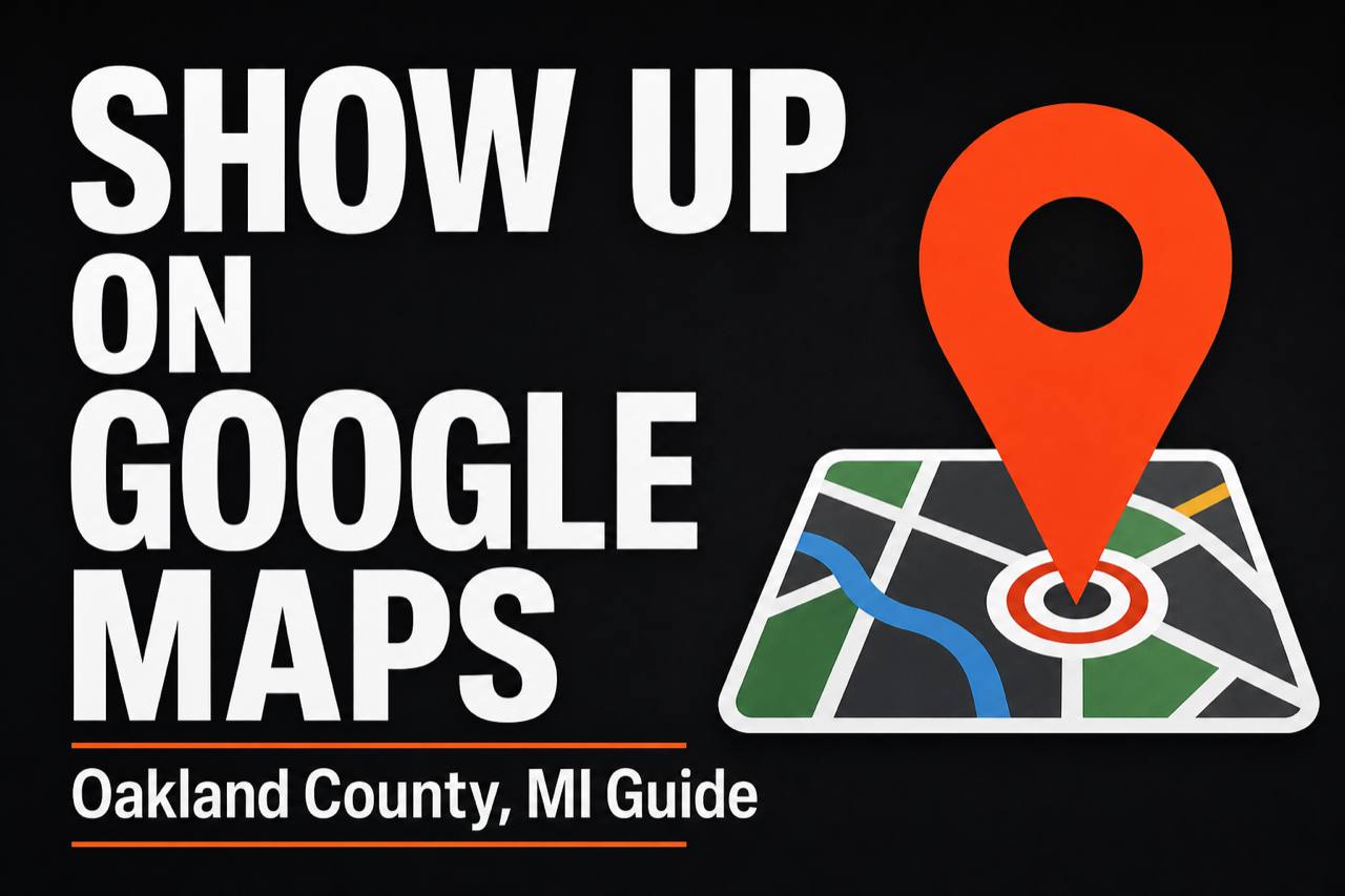 Show Up on Google Maps — Oakland County, MI