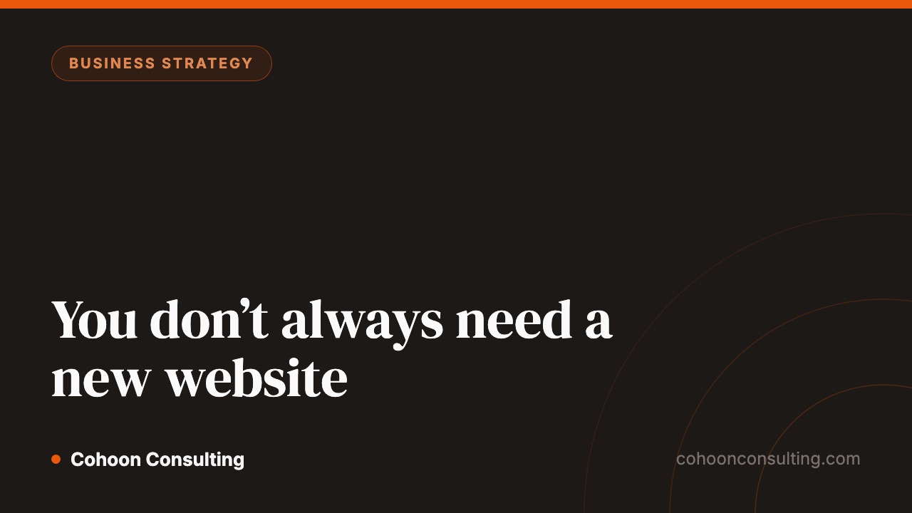 You don&rsquo;t always need a new website
